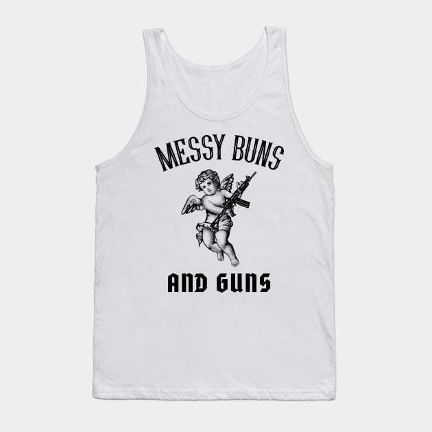 Messy Buns and Guns Gift for Her for Mom for Wife Tank Top by BuddyandPrecious